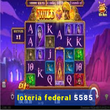 loteria federal 5585